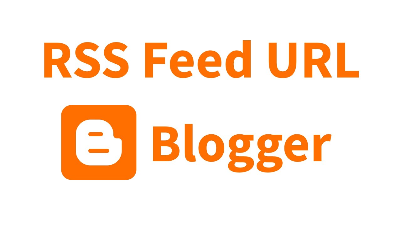 rss feed url blogger